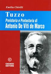 Tuzzo. Preistoria e protostoria di Antonio De Viti de Marco