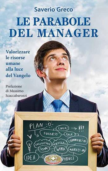 Le parabole del manager. Valorizzare le risorse umane alla luce del Vangelo - Saverio Greco - Libro Mimep-Docete 2015 | Libraccio.it