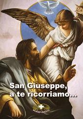 San Giuseppe a te ricorriamo... Preghiere, novenne e suppliche
