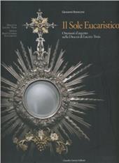 Il sole eucaristico. Ostensori d'argento nella diocesi di Lucera-Troia