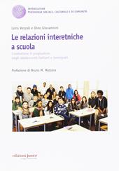 Le relazioni interetniche a scuola. Combattere il pregiudizio negli adolescenti italiani e immigrati