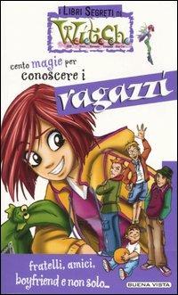 Cento magie per conoscere i ragazzi  - Libro Buena Vista 2003, I libri segreti di Witch | Libraccio.it