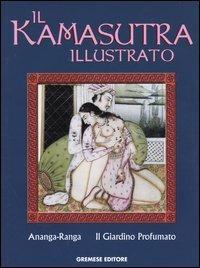 Il kamasutra illutrato-Ananga Ranga-Il giardino profumato  - Libro Gremese Editore 2004, Saggi illustrati | Libraccio.it