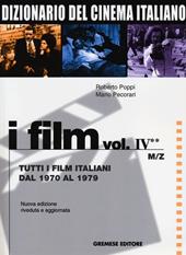 Dizionario del cinema italiano. Vol. 4\2: Tutti i film italiani dal 1970 al 1979. M-Z.