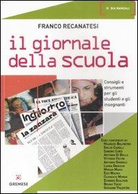 Il giornale della scuola - Franco Recanatesi - Libro Gremese Editore 2009, Media manuali | Libraccio.it