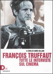 François Truffaut. Tutte le interviste sul cinema
