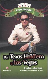 Dal Texas Hold'em a Las Vegas. Il poker e altre storie - Luca Pagano - Libro Gremese Editore 2009, Hobby e sport | Libraccio.it