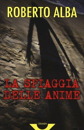 La spiaggia delle anime - Roberto Alba - Libro Gremese Editore 2012, Crimen | Libraccio.it