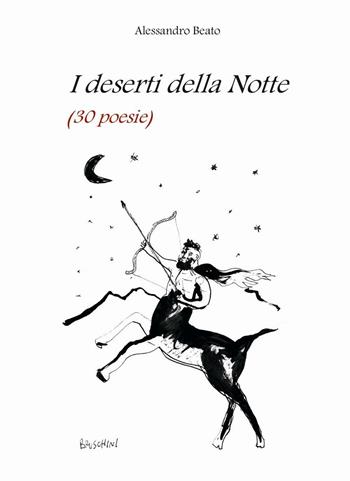 I deserti della notte. 30 poesie - Alessandro Beato - Libro ESS Editorial Service System 2016 | Libraccio.it