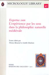 Expertus sum. L'expérience par les sens dans la philosophie naturelle médiévale. Actes du colloque international (Pont-à-Mousson, 5-7 février 2009). Ediz. multilingu