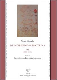 De conpendiosa doctrina. Testo latino a fronte. Vol. 3: Libri V-XX - Nonio Marcello - Libro Sismel 2015, Millennio medievale | Libraccio.it