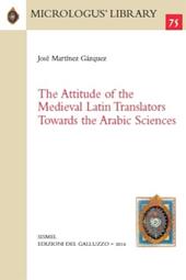 The attitude of the medieval latin translators towards the arabic sciences. Ediz. latina e inglese