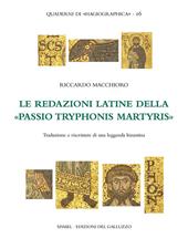Le redazioni latine della «Passio Tryphonis martyris». Traduzioni e riscritture di una leggenda bizantina. Ediz. critica
