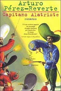 Capitano Alatriste - Arturo Pérez-Reverte - Libro Salani 2001 | Libraccio.it