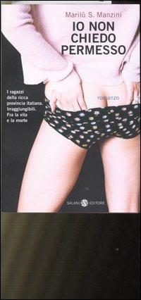 Io non chiedo permesso - Marilù S. Manzini - Libro Salani 2004 | Libraccio.it