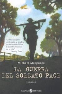 La guerra del soldato Pace - Michael Morpurgo - Libro Salani 2005 | Libraccio.it