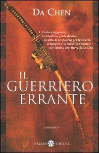 Il guerriero errante - Da Chen - Libro Salani 2005 | Libraccio.it