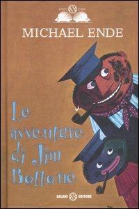Le avventure di Jim Bottone - Michael Ende - Libro Salani 2007, Gl'istrici d'oro | Libraccio.it