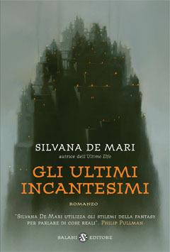 Gli ultimi incantesimi - Silvana De Mari - Libro Salani 2008 | Libraccio.it
