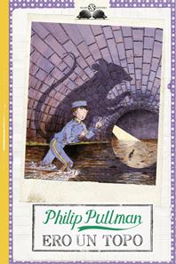 Ero un topo - Philip Pullman - Libro Salani 2008, Gl' istrici | Libraccio.it