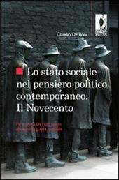 Lo stato sociale nel pensiero politico contemporaneo. Il Novecento. Vol. 1: Da inizio secolo alla seconda guerra mondiale.
