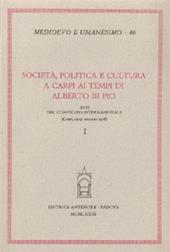 Società, politica e cultura a Carpi ai tempi di Alberto III Pio. Atti del Convegno (Carpi, 19-21 maggio 1978)
