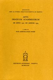 Acta graduum academicorum Gymnasii Patavini ab anno 1501 ad annum 1525. Vol. 1: Ab anno 1501 ad annum 1525