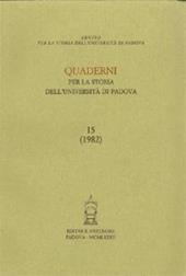 Quaderni per la storia dell'Università di Padova. Vol. 15