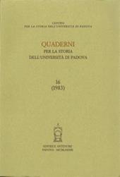 Quaderni per la storia dell'Università di Padova. Vol. 16