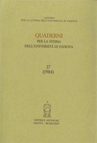 Quaderni per la storia dell'Università di Padova. Vol. 17  - Libro Antenore 2000, Quaderni Padova | Libraccio.it