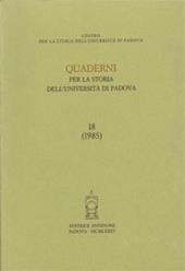 Quaderni per la storia dell'Università di Padova. Vol. 18