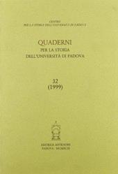 Quaderni per la storia dell'Università di Padova. Vol. 32