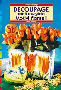 Découpage con il tovagliolo. Motivi floreali effetto 3D - Gudrun Hettinger - Libro Edizioni del Borgo 2006, Tutto découpage | Libraccio.it