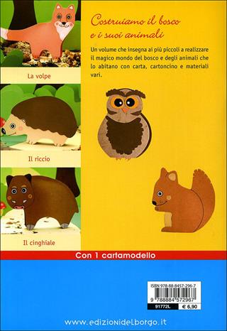 Costruiamo il bosco e i suoi animali. Con cartamodello - Valentina Cipriani - Libro Edizioni del Borgo 2009 | Libraccio.it