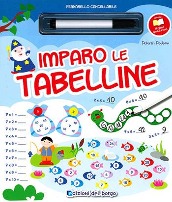 Imparo le tabelline - Deborah Dedemo - Libro Edizioni del Borgo 2013, Primi quaderni | Libraccio.it