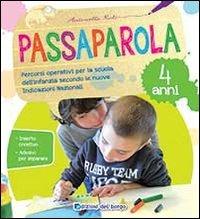 Passaparola. 4 anni - Alessandra Roli - Libro Edizioni del Borgo 2013 | Libraccio.it