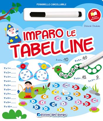 Imparo le tabelline. Con gadget - Deborah Dedemo - Libro Edizioni del Borgo 2016, Impara facile | Libraccio.it