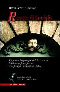 Ritratto di famiglia - Dante Gentile Lorusso - Libro Palladino Editore 2012 | Libraccio.it