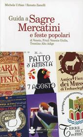 Guida a sagre mercatini e feste popolari di Veneto, Friuli Venezia Giulia, Trentino Alto Adige