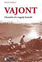 Vajont. Chronicle of a tragedy foretold