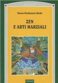 Zen e arti marziali - Taïsen Deshimaru - Libro Il Cerchio 2004, Orientalia. Sez. Giappone | Libraccio.it