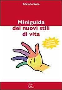 Miniguida dei nuovi stili di vita - Adriano Sella - Libro Monti 2010 | Libraccio.it