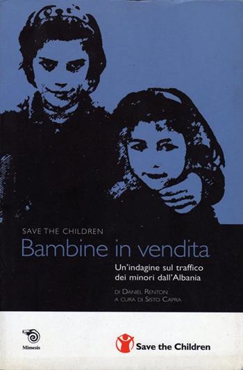 Bambine in vendita. Un'indagine sul traffico dei minori dall'Albania - Daniel Renton - Libro Mimesis 2002 | Libraccio.it