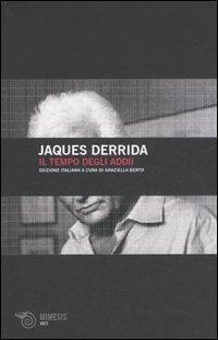 Il tempo degli addii - Jacques Derrida - Libro Mimesis 2006, Volti | Libraccio.it