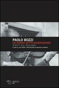 Il mondo sotto osservazione. Scritti sul realismo - Paolo Bozzi - Libro Mimesis 2007, Volti | Libraccio.it