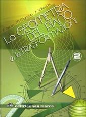 La geometria del piano e le trasformazioni. Con espansione online. Vol. 2