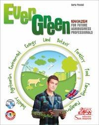 Evergreen. English for future agribusiness professionals. e professionali. Con CD Audio. Con e-book. Con espansione online - Ilaria Piccioli - Libro San Marco (Ponteranica) 2015 | Libraccio.it
