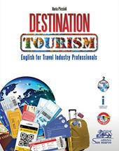 Destination tourism. English for travel industry professionals. Per gli Ist. professionali. Con 2 CD Audio