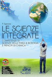Le scienze integrate. Competenze di scienze della terra & biologia e principi di chimica. Con e-book. Con espansione online
