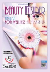 Beauty insider. English for wellness and make-up. Per gli Ist. professionali. Con e-book. Con espansione online. Con Audio